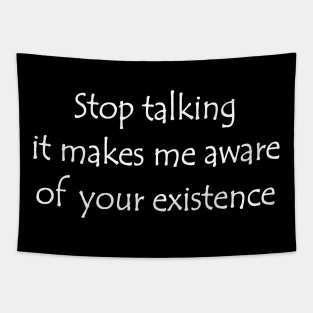 Stop talking Tapestry