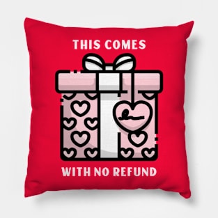 This comes with No Refund Pillow