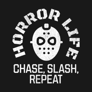 Horror Life Chase Slash Repeat Scary Movie T-Shirt