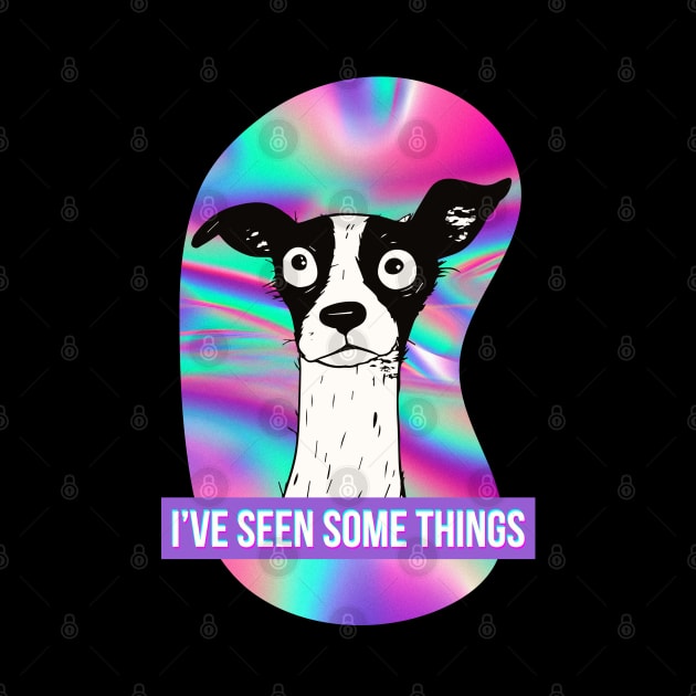 I've Seen Some Things - Weird Funny Bug Eyed Black and White Dog with Psychadelic Background (Purple) by Flourescent Flamingo