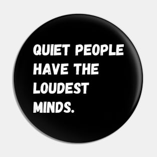 Quiet People Have The Loudest Minds Pin