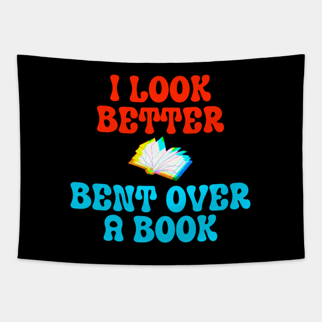 I Look Better Bent Over A Book Tapestry by ZiaZiaShop