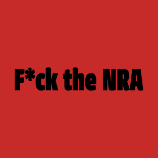 F*ck the NRA T-Shirt