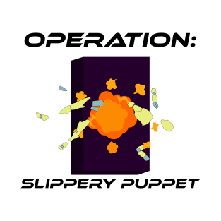 Operation Slippery Puppet T-Shirt