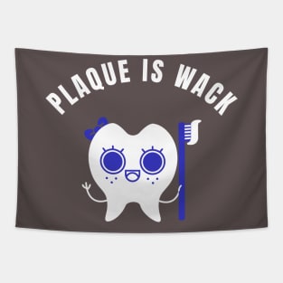 Plaque is Wack - Funny Dental Hygienist Tapestry