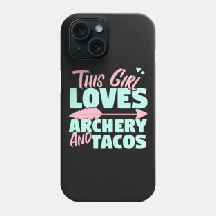 This Girl Loves Archery And Tacos Gift design Phone Case