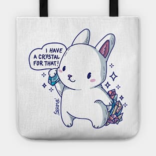 Kawaii rabbit with Crystals saying "I have a crystal for that" Tote