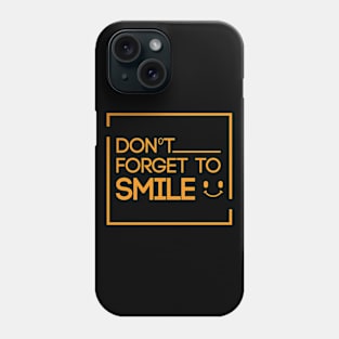 Don't forget to Smile Phone Case