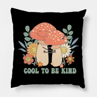 Cool to Be Kind Mushroom Pillow