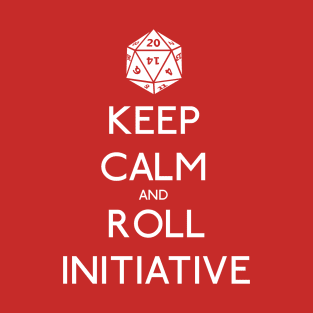 Keep Calm and Roll Initiative T-Shirt