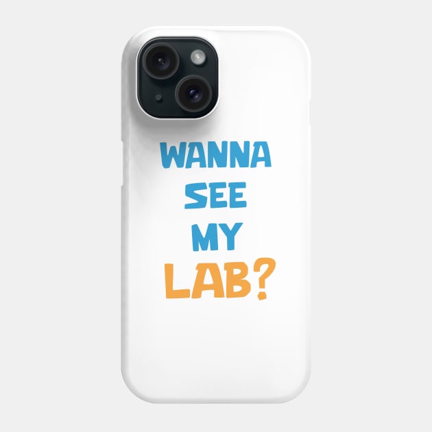 Wanna see my Lab Phone Case by Marshallpro