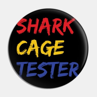 shark cage tester Pin