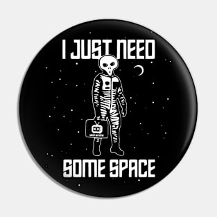 I JUST NEED SOME SPACE Pin