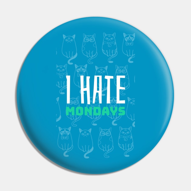 I hate Mondays Cats Pin by Evlar