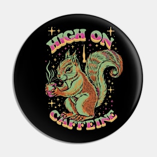 High on Caffeine Pin