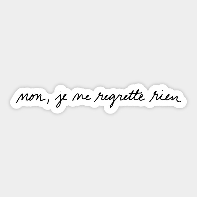 Je Ne Regrette Rien Black Edith Piaf Sticker Teepublic