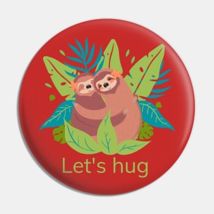 Sloth Let s Hug Pin