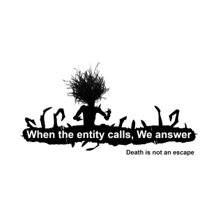 When the entity calls, We answer. The Spirit T-Shirt