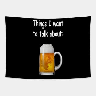 Things I want to talk about - Beer Tapestry