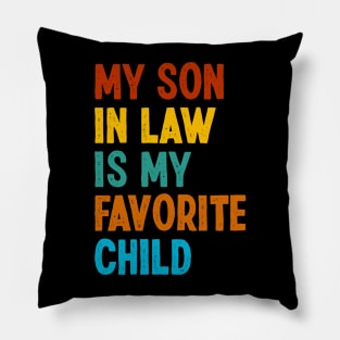 My Son In Law Is My Favorite Child Family Reunion Pillow