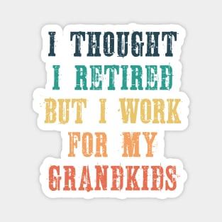 Funny retirement gift from grandkids Magnet