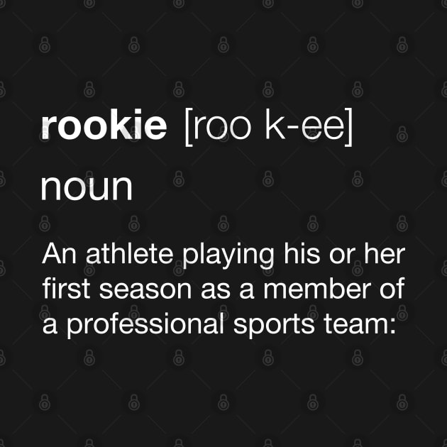 Definition of a Rookie by StupidHead