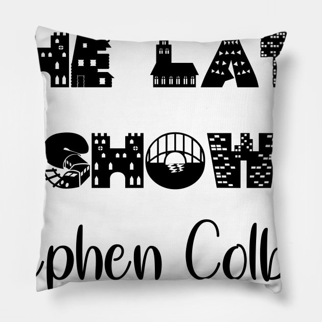 Colbert late show Pillow by Vanilla Susu