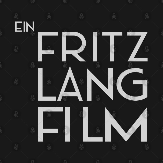 Directed by Fritz Lang by UnlovelyFrankenstein