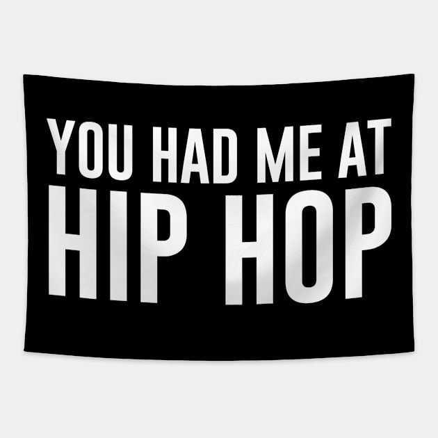 You Had Me at Hip Hop Tapestry by newledesigns