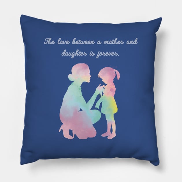 ‘The love between a mother and daughter is forever’ Mother’s Day gift design for her Pillow by vwagenet