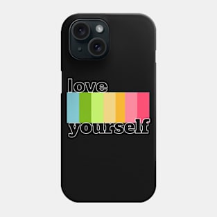 Love Yourself Phone Case