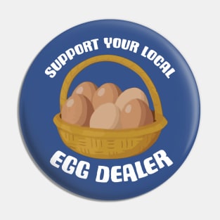 Support Your Local Egg Dealer 3 Pin