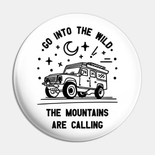 Go into the wilds the mountains are calling Pin