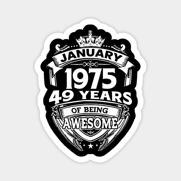 January 1975 49 Years Of Being Awesome 49th Birthday Magnet by D'porter