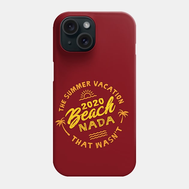 2020 Beach Nada - Summer Vacation - Yellow, Orange Phone Case by Jitterfly