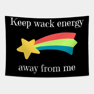 Keep Wack Energy Away From Me Tapestry