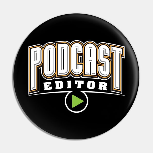 Podcast Editor Pin by PodcasterApparel