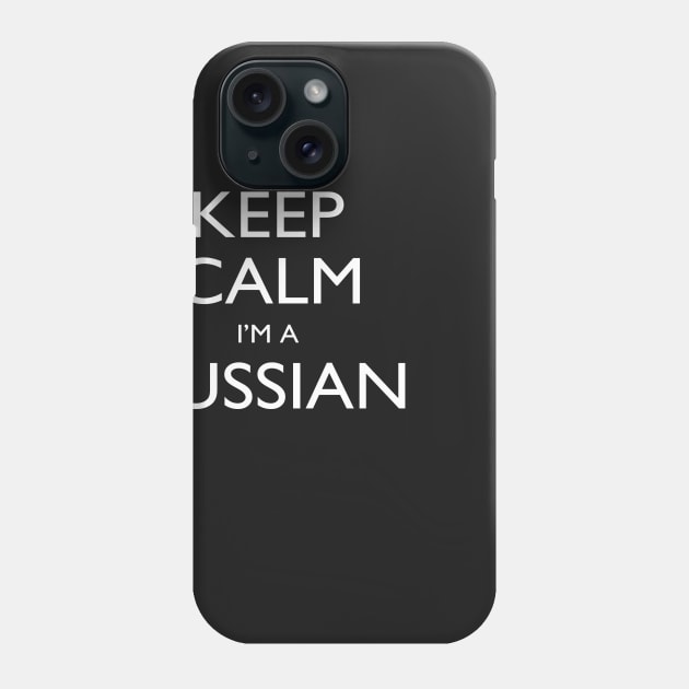 Keep Calm I’m A Russian – T & Accessories Phone Case by roxannemargot