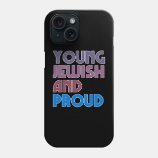 Young Jewish And Proud Phone Case