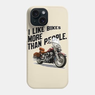 I like bikes more than people Humorous Auto Enthusiast tee 2 Phone Case