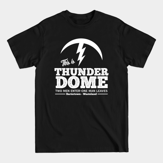 Thunderdome - Mad Max - T-Shirt