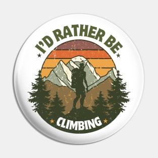 I'd Rather Be Climbing. Vintage Climber Pin
