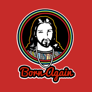 Born Again T-Shirt