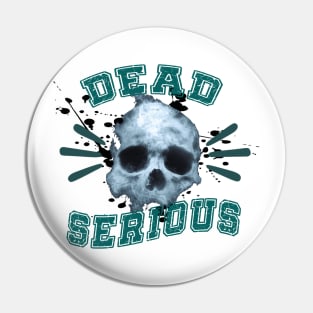 Dead Serious Pin