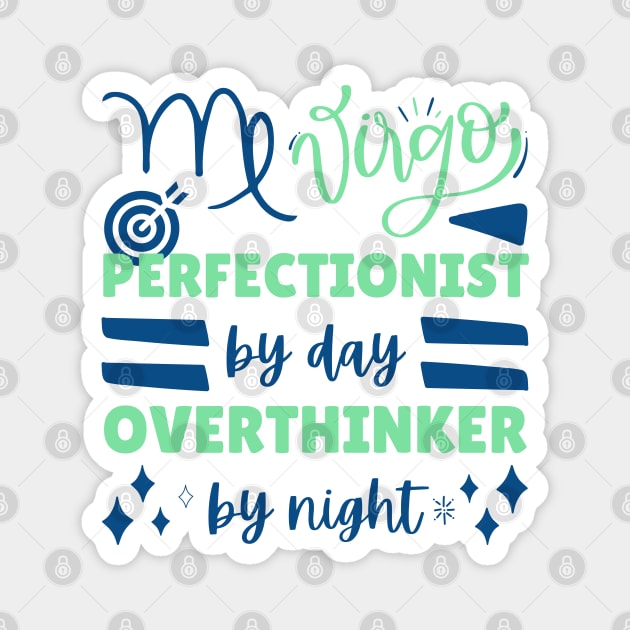 Funny Virgo Zodiac Sign - Virgo, Perfectionist by day, overthinker by night Magnet by LittleAna