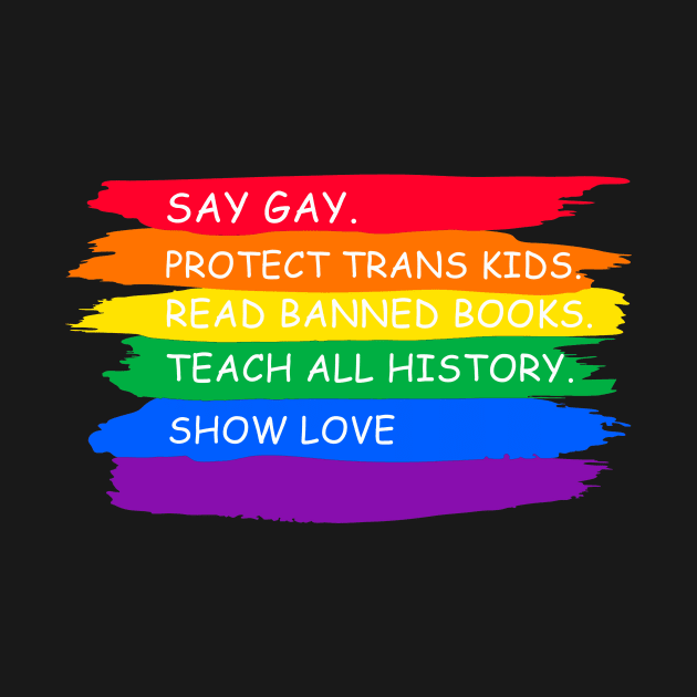 say gay protect trans kids read books teach all history show love by marisamegan8av