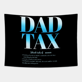 Dad Tax Funny Definition T-shirt Tapestry