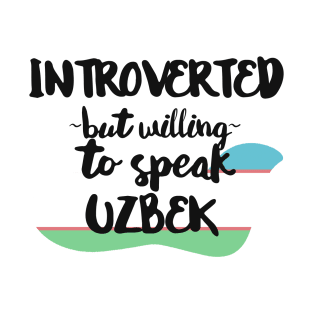 Introverted But Willing to Speak Uzbek T-Shirt