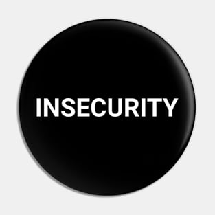 INSECURITY Tee Pin