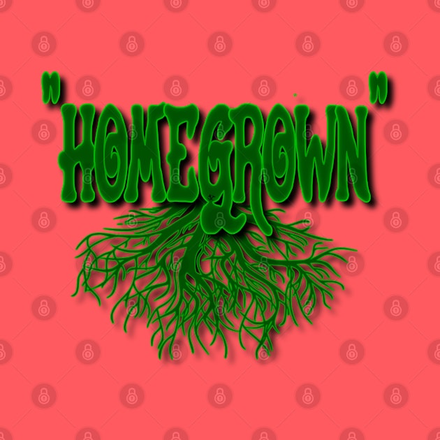 Homegrown Roots by Turnbill Truth Designs